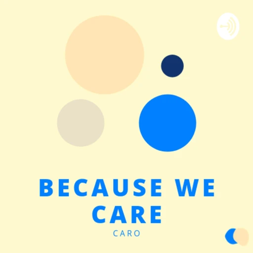 Because We Care