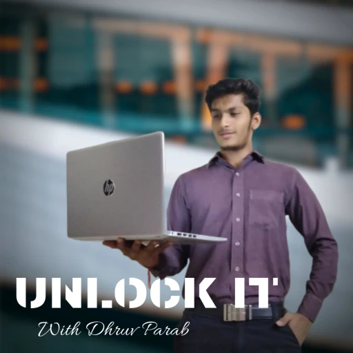 Unlock It – With Dhruv Parab