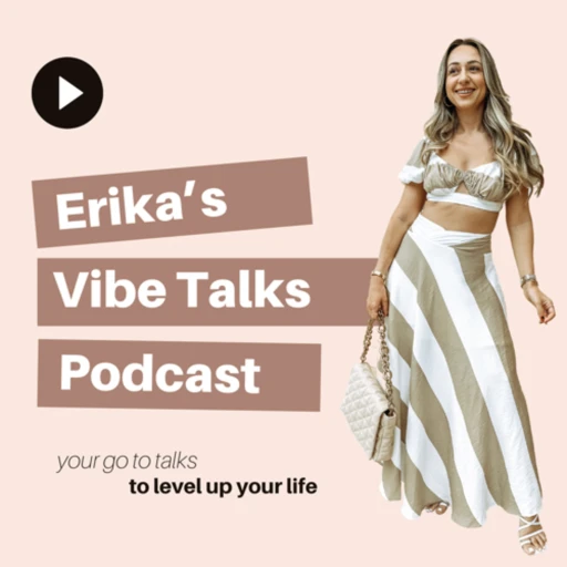 Erika’s VibeTalks