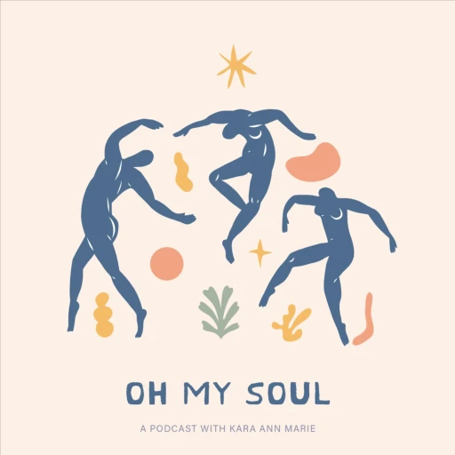 Oh My Soul with Kara Ann Marie Smith