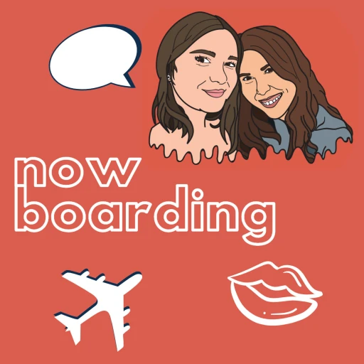 Now Boarding: The Life & Travel Podcast