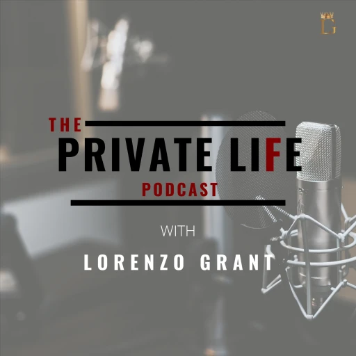 Life & Times w. Lorenzo Grant Podcast