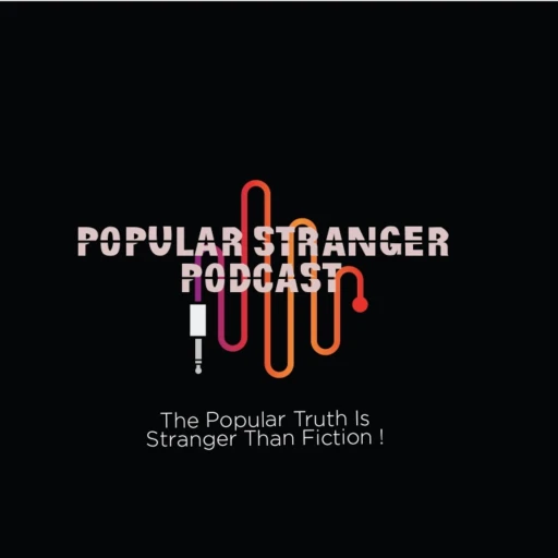 (Beyond Any Man) Presents… The Popular Stranger Podcast