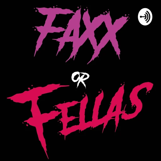 FAXX Or Fellas