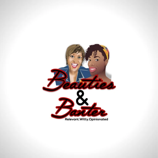 Beauties & Banter: A Lifestyle Podcast