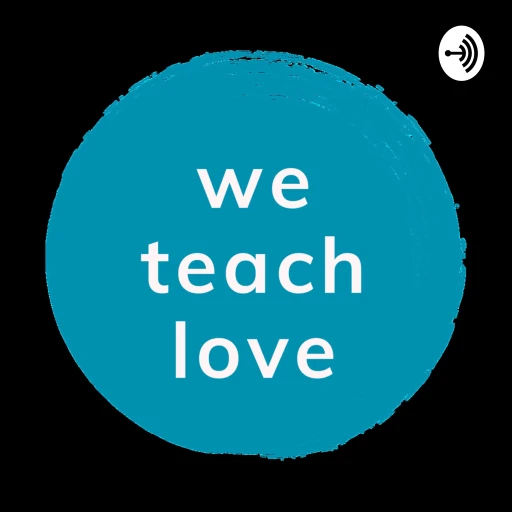 We Teach Love