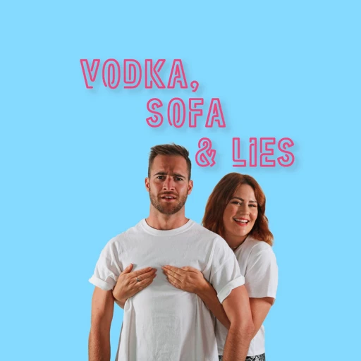 Vodka, Sofa & Lies