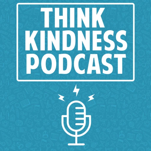 Think Kindness Podcast