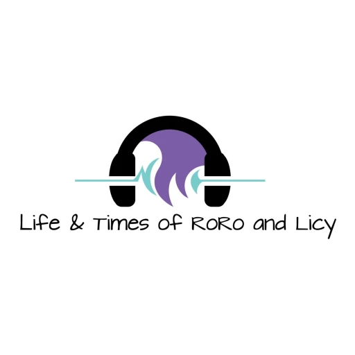 Life and Times of Ro Ro & Licy