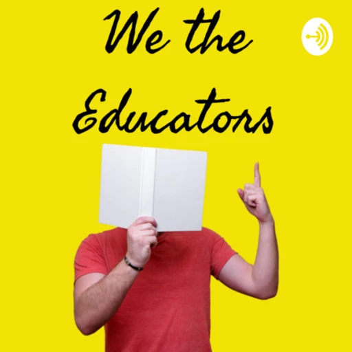 We the Educators…