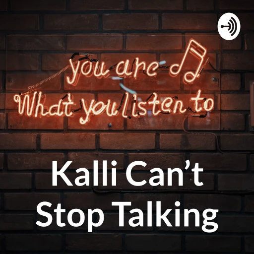 Kalli Can’t Stop Talking