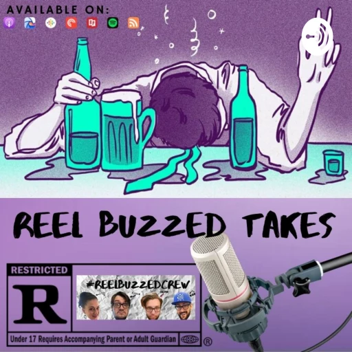 Reel Buzzed Takes