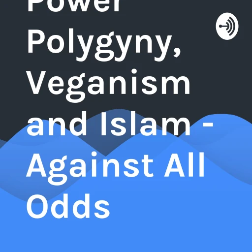 Black Power Polygyny, Veganism and Islam – Against All Odds