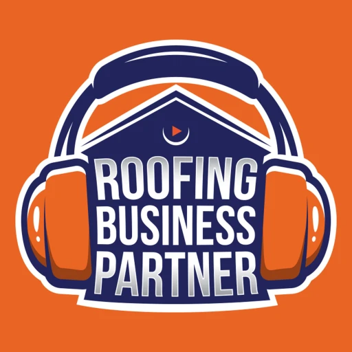 Roofing Business Partner Podcast