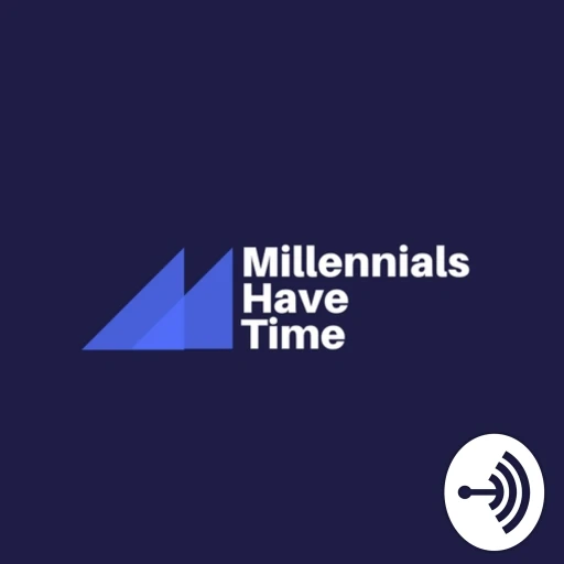 Millennial’s Have Time: For Millennial’s by Millennial’s