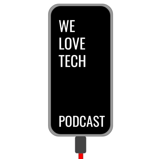 We Love Tech Podcast