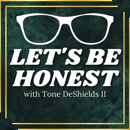 The Let’s Be Honest Podcast