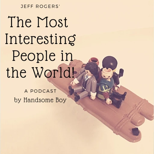 The Most Interesting People in the World