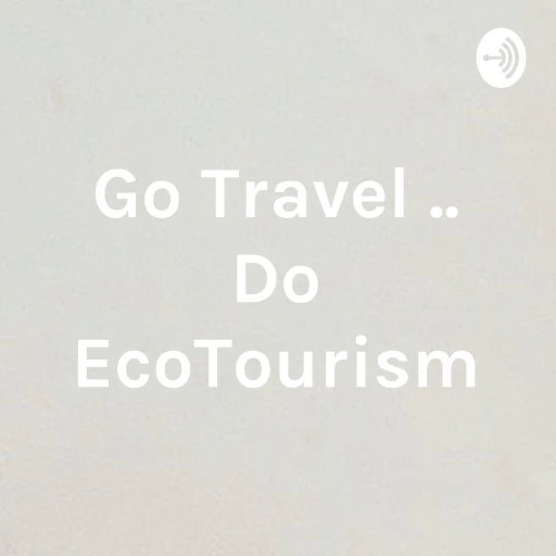 Go Travel .. Do EcoTourism