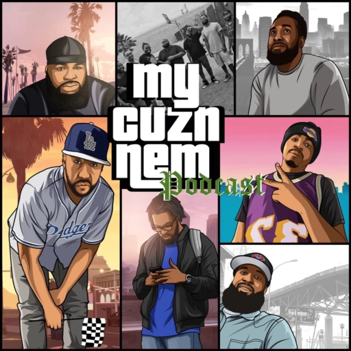 My Cuzn Nem Podcast