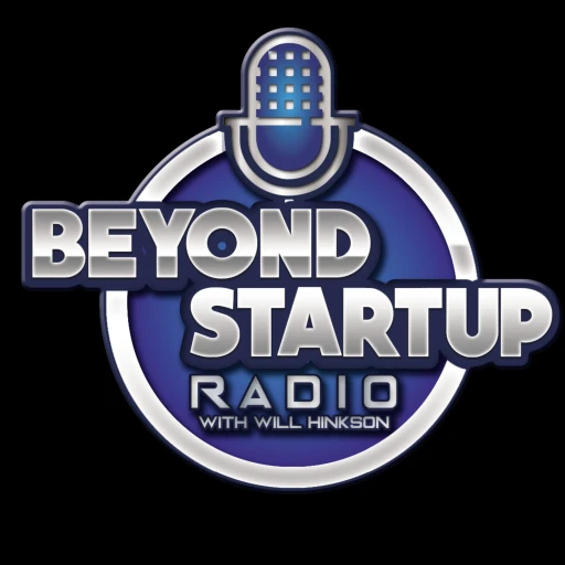 Beyond Startup Radio with Will Hinkson