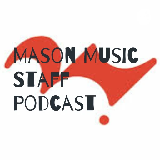 Mason Music Staff Podcast