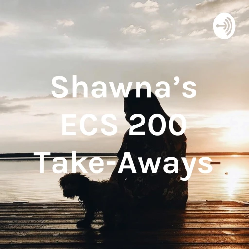 Shawna’s ECS 200 Take-Aways