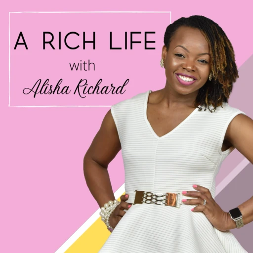 A Rich Life with Alisha Richard