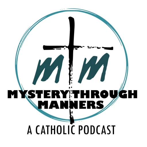 Mystery Through Manners Catholic Podcast