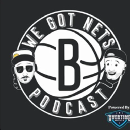 We Got Nets – A Brooklyn Nets Podcast