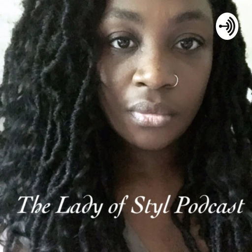 The Lady of Styl Podcast