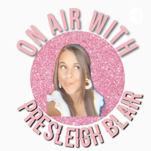 On Air With Presleigh Blair