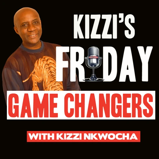 Kizzi’s Friday Game Changers