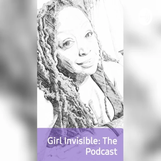 Girl Invisible: The Podcast