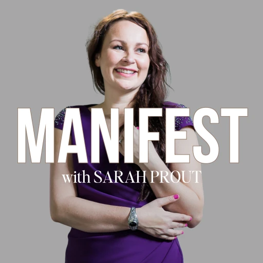 Journey to Manifesting with Sarah Prout