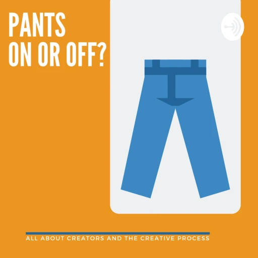 Pants on or off?