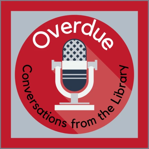 OVERDUE: Conversations from the Library