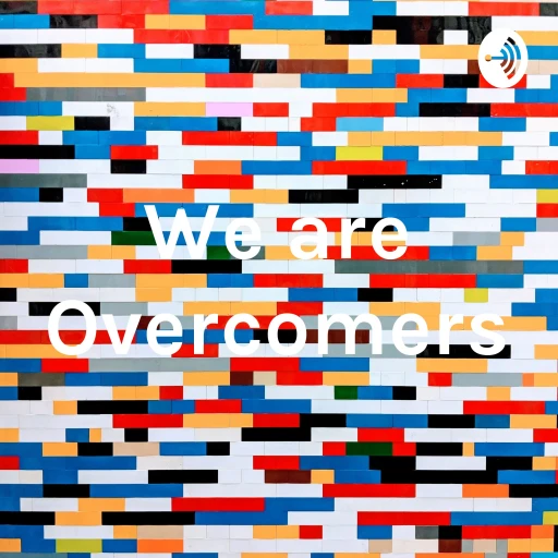 We are Overcomers