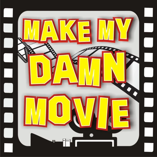 Make My Damn Movie