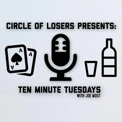 Circle of Losers Presents Ten-Minute Tuesdays