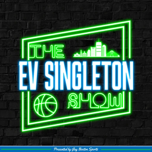 Ev Singleton: UNLEASHED (The Most Legit Celtics Podcast)