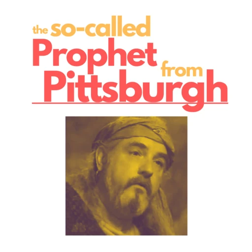 The So-Called Prophet from Pittsburgh