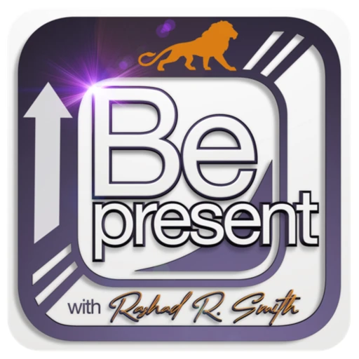 Be Present