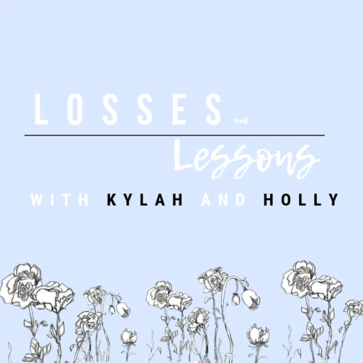 Taking Ls: Losses and Lessons With Kylah & Holly