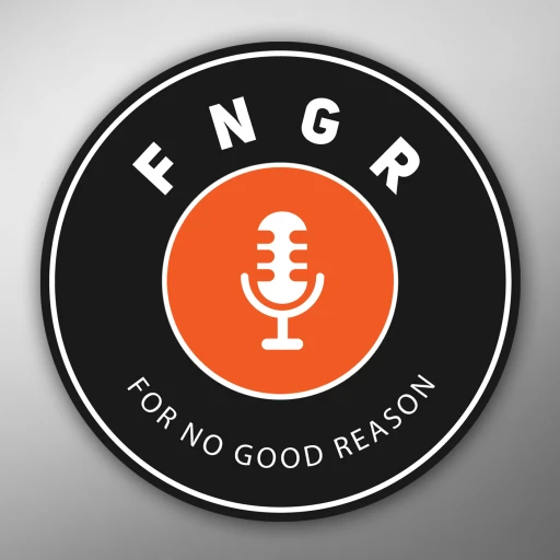 FNGR | For No Good Reason