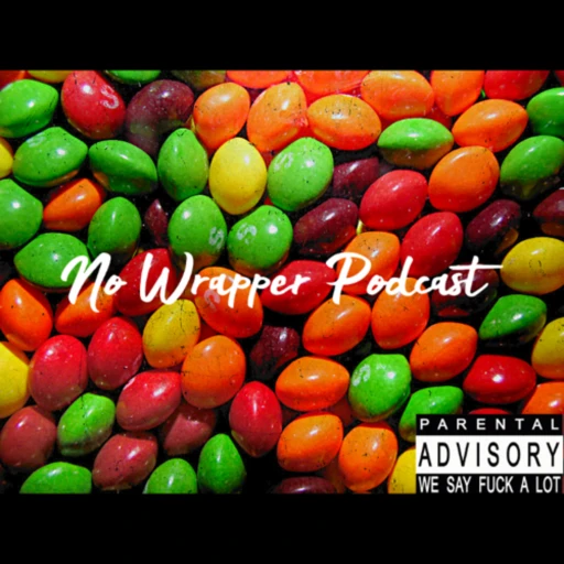 No Wrapper Podcast 🍬