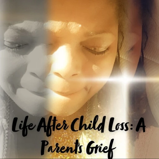 Life After Child Loss: A Parent’s Grief