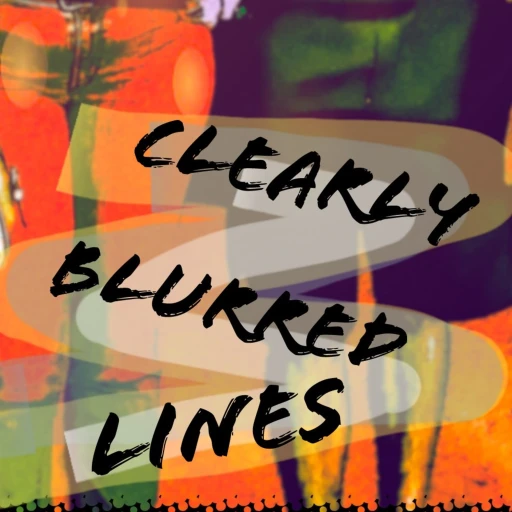 Clearly Blurred Lines