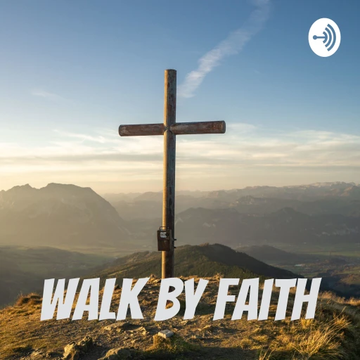 Walk by Faith