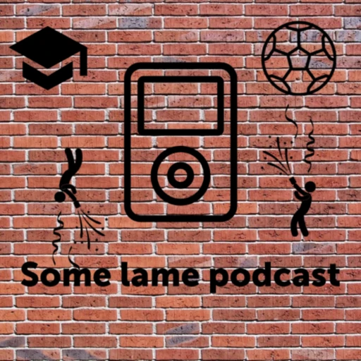 Some Lame Podcast